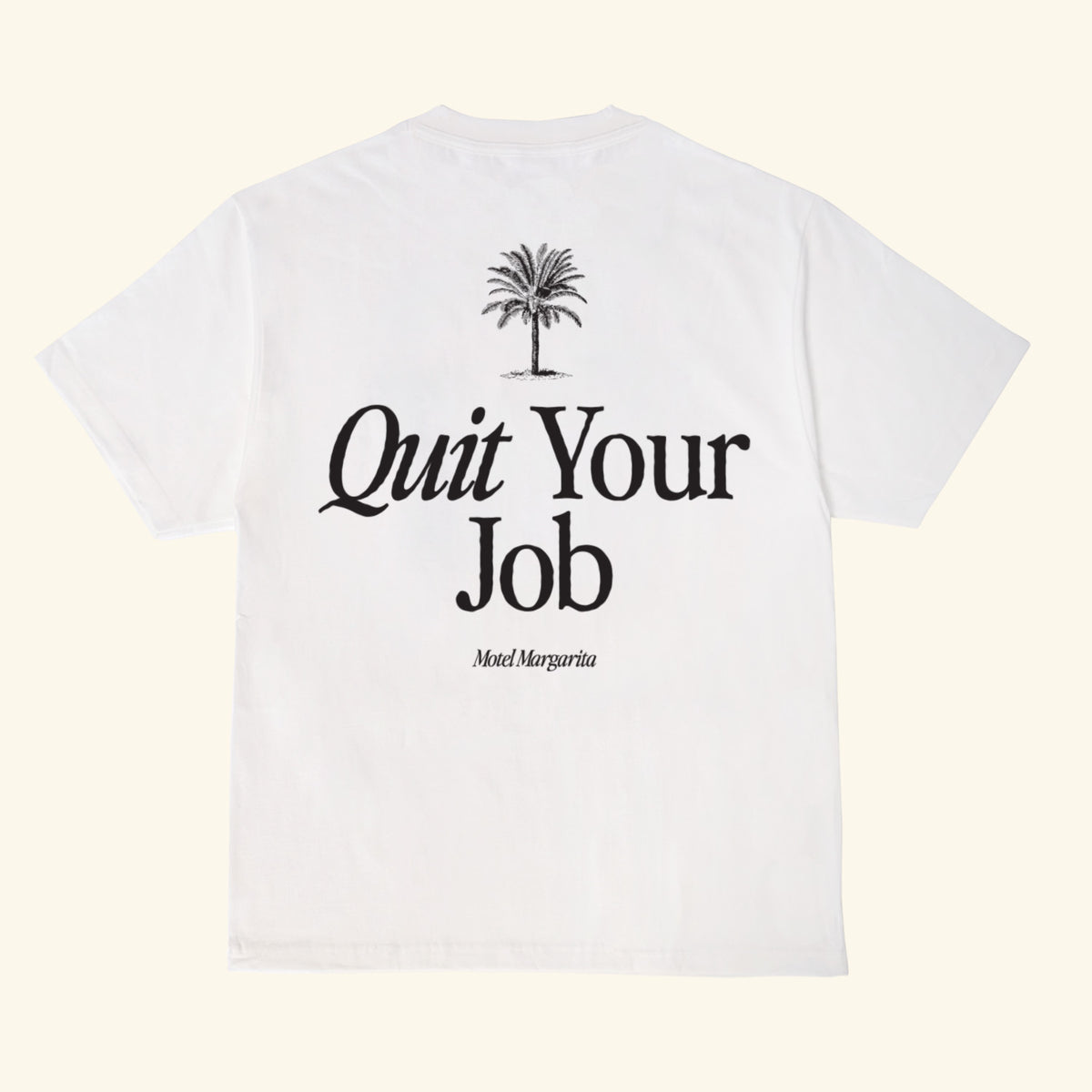 Motel Margarita Quit Your Job Tee in White